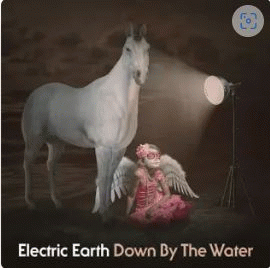 Electric Earth : Down by the Water